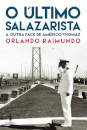 O Último Salazarista - A Outra Face de Américo Thomaz