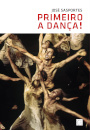 Primeiro a Dança!