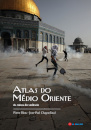 Atlas Do Médio Oriente - As Raízes Da Violência