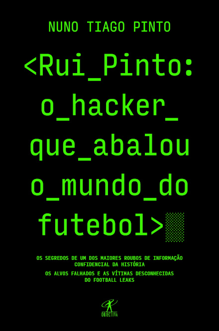 Rui Pinto: o hacker que abalou o mundo do futebol