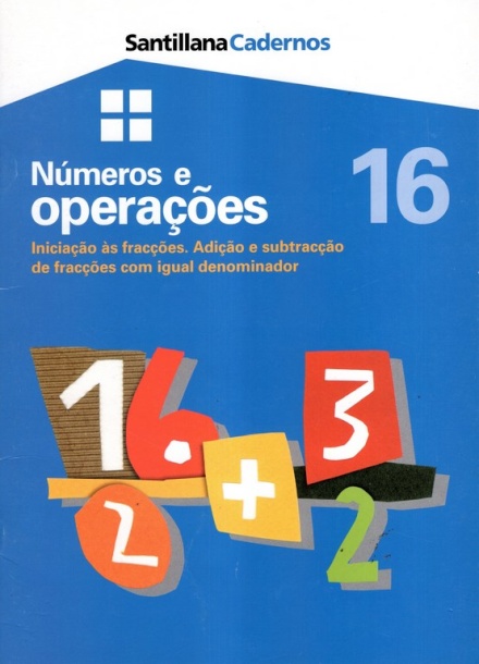 Números e Operações 16 - Iniciação às Fracções. Adição e Subtracção de Fracções com Igual Denominador