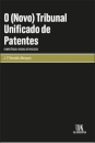 O (Novo) Tribunal Unificado De Patentes - Competência E Regras De Processo