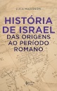 História De Israel: Das Origens Ao Período Romano