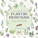 O Guia Completo Das Plantas Medicinais: Ervas De A A Z