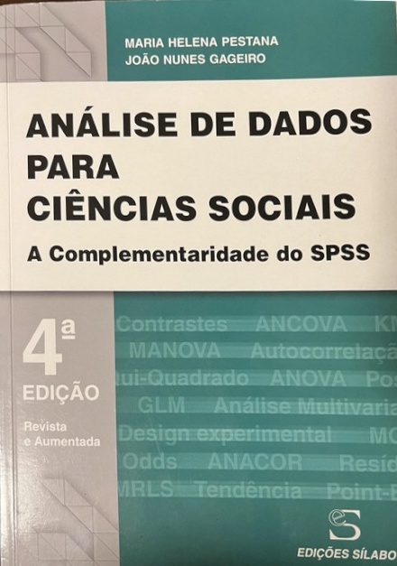 Análise de Dados para Ciências Sociais. A Complementaridade do SPSS. 4ª Edição