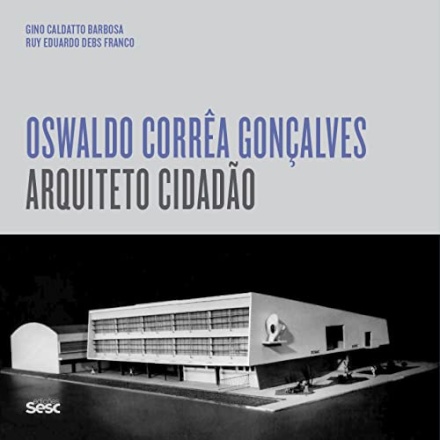 Oswaldo Corrêa Gonçalves: arquiteto cidadão