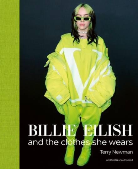 Billie Eilish : And the Clothes She Wears