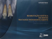 Reabilitação Estética Dentes Tratados Endodonticamente - Pinos de Fibra Possibilidades Clínicas Conservadoras