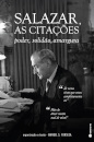 Salazar, As Citações: Poder,Solidão, Amargura