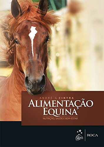 Alimentação Equina Nutrição, Saúde E Bem-Estar