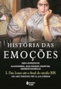 História Das Emoções 2: Das Luzes Até O Final Do Séc XiX