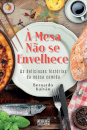 À Mesa Não se Envelhece