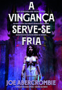 A Vingança Serve-se Fria - Parte Dois