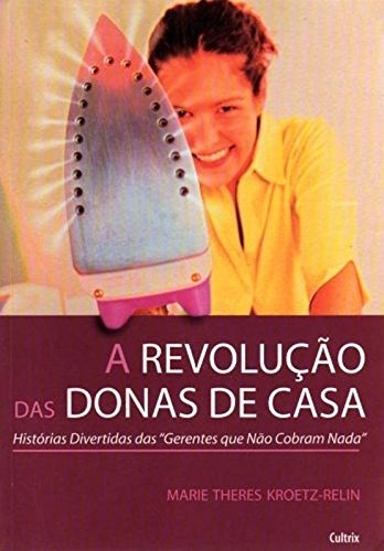 Revolução Das Donas De Casa