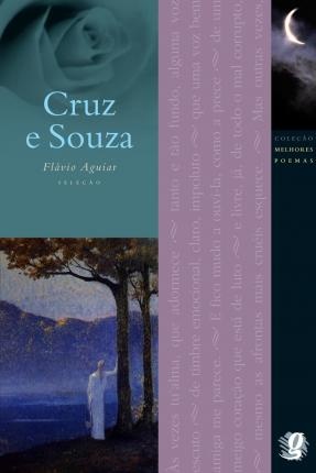 Melhores Poemas Cruz E Sousa