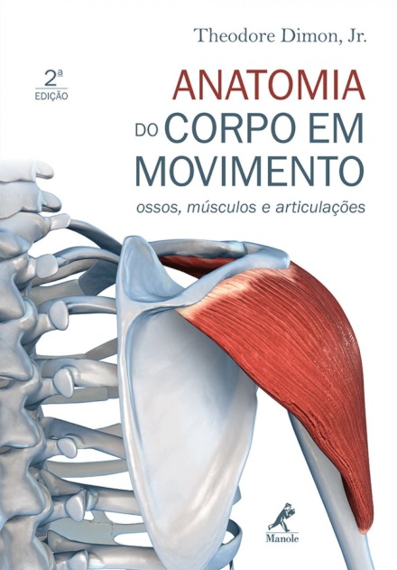 Anatomia Do Corpo Em Movimento: Ossos, Músculos e Articulações